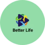 Business logo of Better life