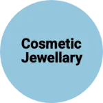 Business logo of Cosmetic jewellary