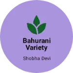 Business logo of Bahurani variety Store