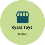 Business logo of KYARA TOYS
