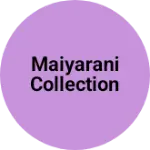 Business logo of Maiyarani collection