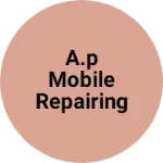 Business logo of A.P mobile repairing shop