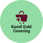 Business logo of Kamil gold covering