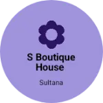 Business logo of S boutique house