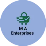 Business logo of M A enterprises