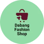 Business logo of Dabang Fashion Shop