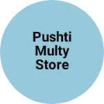 Business logo of Pushti multy store