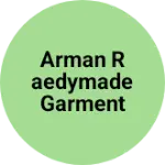 Business logo of Arman raedymade garment