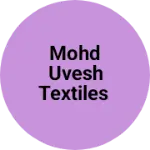 Business logo of Mohd uvesh textiles