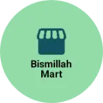 Business logo of Bismillah Mart