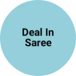Business logo of Deal in saree