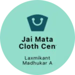 Business logo of Jai mata cloth centre