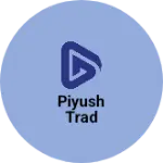 Business logo of Piyush trad