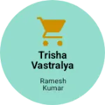 Business logo of Trisha vastralya