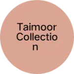 Business logo of Taimoor collection