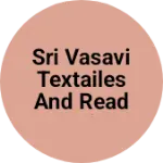 Business logo of Sri Vasavi Textailes and Readymades