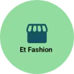 Business logo of ET FASHION