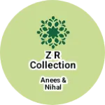 Business logo of Z R Collection