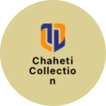 Business logo of chaheti collection