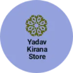 Business logo of Yadav kirana store