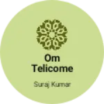 Business logo of Om telicome