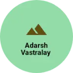 Business logo of ADARSH VASTRALAY