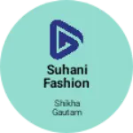 Business logo of Suhani Fashion & General Store