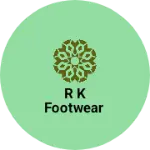 Business logo of R k footwear