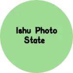 Business logo of Ishu photo state