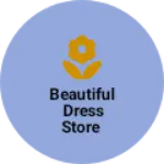 Business logo of Beautiful dress store