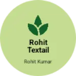 Business logo of ROHIT TEXTAIL 