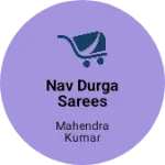 Business logo of Nav Durga sarees