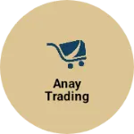 Business logo of Anay trading
