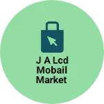 Business logo of J A LCD MOBAIL MARKET