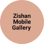 Business logo of Zishan Mobile Gallery