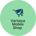 Business logo of Vartaiya mobile shop