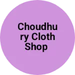 Business logo of Choudhury cloth shop
