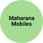 Business logo of Maharana Mobiles