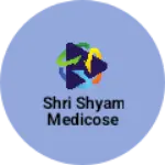Business logo of Shri shyam medicose