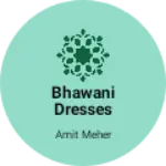 Business logo of Bhawani dresses