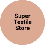 Business logo of Super textile store