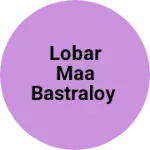 Business logo of Lobar maa bastraloy