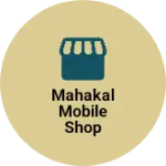 Business logo of Mahakal Mobile shop