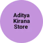 Business logo of Aditya kirana store