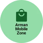 Business logo of Arman Mobile Zone