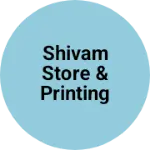 Business logo of SHIVAM STORE & PRINTING PRESS