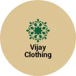 Business logo of Vijay clothing