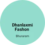 Business logo of Dhanlaxmi fashon