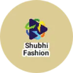 Business logo of Shubhi Fashion