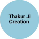 Business logo of Thakur ji Creation